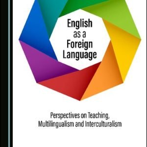 English as a Foreign Language: Perspectives on Teaching, Multilingualism and Interculturalism