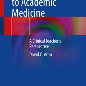 An Insider’s Guide to Academic Medicine