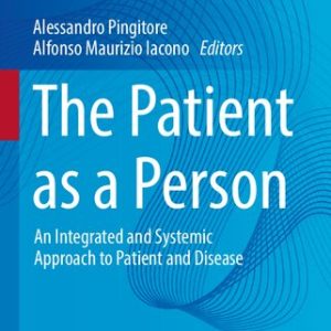 The Patient as a Person: An Integrated and Systemic Approach to Patient and Disease