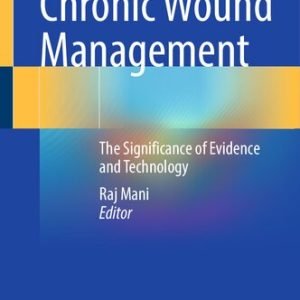 Chronic Wound Management: The Significance of Evidence and Technology