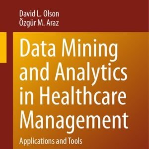 Data Mining and Analytics in Healthcare Management