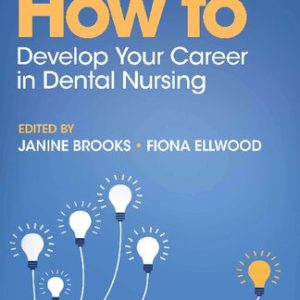 How to Develop Your Career in Dental Nursing