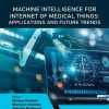 Machine Intelligence for Internet of Medical Things: Applications and Future Trends | PDF Download 10